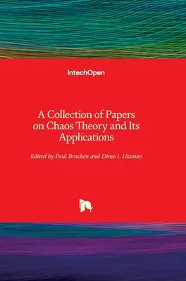 Colección de artículos sobre la teoría del caos y sus aplicaciones - A Collection of Papers on Chaos Theory and Its Applications