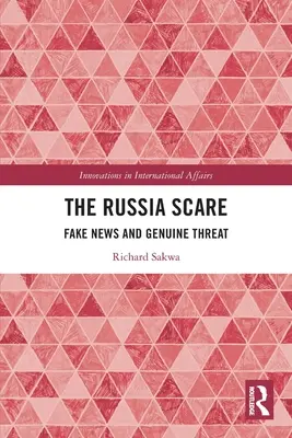 El miedo a Rusia: Noticias falsas y amenaza real - The Russia Scare: Fake News and Genuine Threat