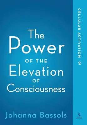 El Poder de la Elevación de la Conciencia: Activación Celular - The Power of the Elevation of Consciousness: Cellular Activation