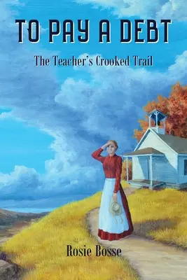 Para pagar una deuda: El camino torcido del maestro (Libro nº 9) - To Pay a Debt: The Teacher's Crooked Trail (Book #9)