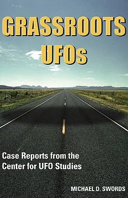 Ovnis de base: Informes de casos del Centro de Estudios OVNI - Grassroots UFOs: Case Reports from the Center for UFO Studies