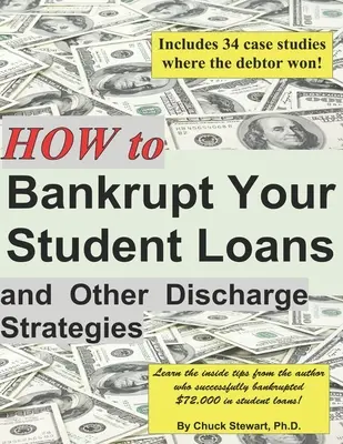 Cómo quebrar sus préstamos estudiantiles y otras estrategias de descarga - How to Bankrupt Your Student Loans and Other Discharge Strategies