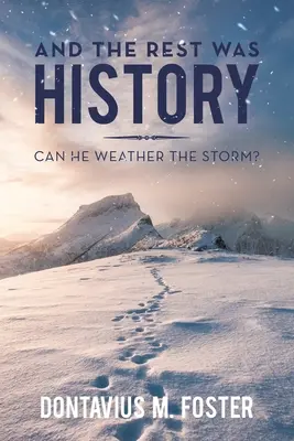 Y el resto fue historia: ¿Podrá capear el temporal? - And the Rest Was History: Can He Weather the Storm?