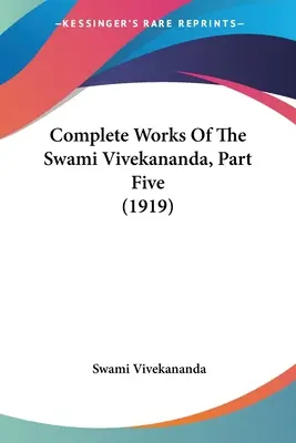 Obras completas del Swami Vivekananda, quinta parte (1919) - Complete Works Of The Swami Vivekananda, Part Five (1919)