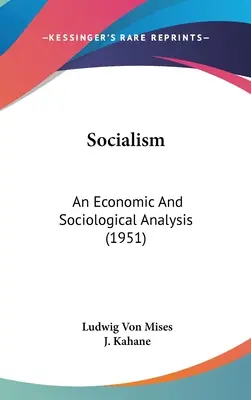 El socialismo: Análisis económico y sociológico (1951) - Socialism: An Economic And Sociological Analysis (1951)