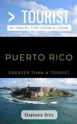 Más que un turista - Puerto Rico: 50 consejos de viaje de un lugareño - Greater Than a Tourist- Puerto Rico: 50 Travel Tips from a Local