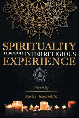 La espiritualidad a través de la experiencia interreligiosa - Spirituality through Interreligious Experience