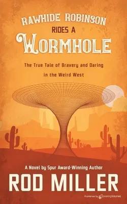 Rawhide Robinson cabalga por un agujero de gusano - Rawhide Robinson Rides a Wormhole