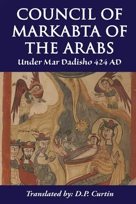 Concilio de Markabta de los árabes: Bajo Mar Dadisho 424 d.C. - Council of Markabta of the Arabs: Under Mar Dadisho 424 AD