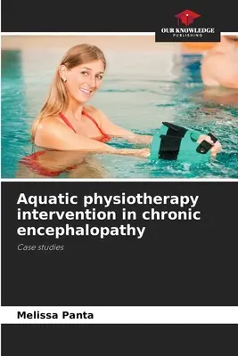 Intervención de fisioterapia acuática en la encefalopatía crónica - Aquatic physiotherapy intervention in chronic encephalopathy