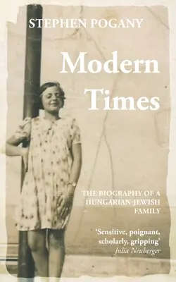 Tiempos modernos: Biografía de una familia judeo-húngara - Modern Times: The Biography of a Hungarian-Jewish Family