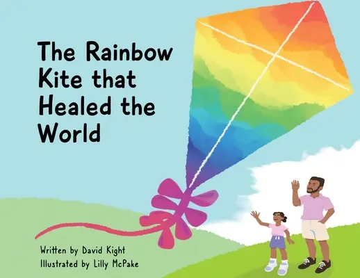 La cometa arco iris que curó al mundo - The Rainbow Kite that Healed the World