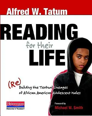 Leer para vivir: (re)construir el linaje textual de los adolescentes varones afroamericanos - Reading for Their Life: (Re)Building the Textual Lineages of African American Adolescent Males