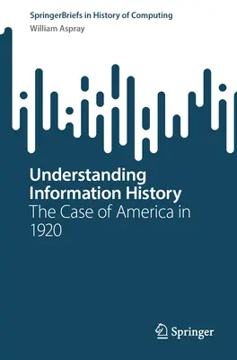 Comprender la historia de la información: El caso de Estados Unidos en 1920 - Understanding Information History: The Case of America in 1920