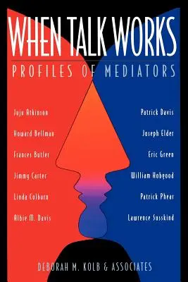 Cuando hablar funciona: Perfiles de mediadores - When Talk Works: Profiles of Mediators