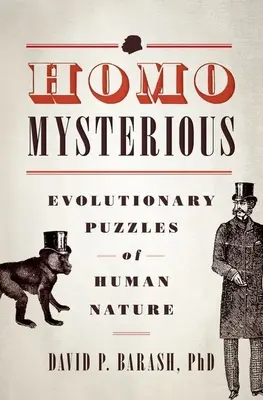 Homo Mysterious: Enigmas evolutivos de la naturaleza humana - Homo Mysterious: Evolutionary Puzzles of Human Nature