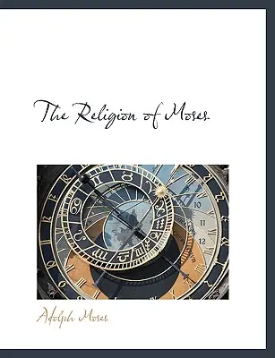 La religión de Moisés - The Religion of Moses