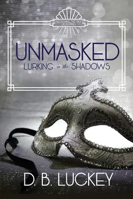 Desenmascarado: Al acecho en las sombras - Unmasked: Lurking in the Shadows