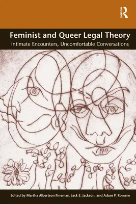 Teoría jurídica feminista y queer: encuentros íntimos, conversaciones incómodas - Feminist and Queer Legal Theory: Intimate Encounters, Uncomfortable Conversations