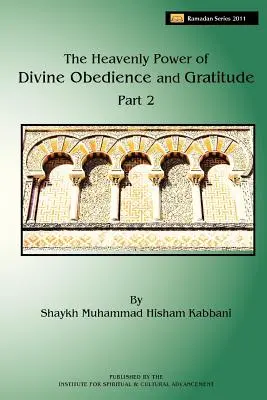 El Poder Celestial de la Obediencia Divina y la Gratitud, Volumen 2 - The Heavenly Power of Divine Obedience and Gratitude, Volume 2