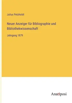 Nueva revista de bibliografía y biblioteconomía: Año 1879 - Neuer Anzeiger fr Bibliographie und Bibliothekwissenschaft: Jahrgang 1879