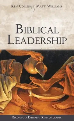 Liderazgo bíblico: Cómo convertirse en un líder diferente - Biblical Leadership: Becoming a Different Kind of Leader