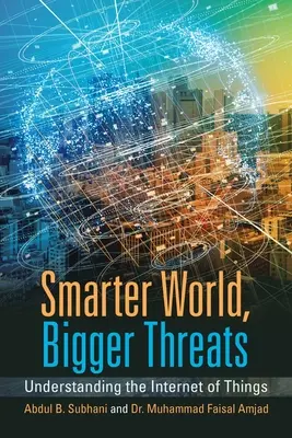 Un mundo más inteligente, mayores amenazas: Comprender la Internet de los objetos - Smarter World, Bigger Threats: Understanding the Internet of Things