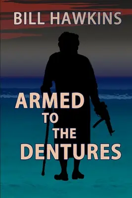 Armados hasta la dentadura - Armed to the Dentures