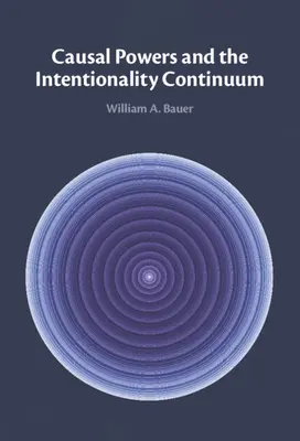 Los poderes causales y el continuo de intencionalidad - Causal Powers and the Intentionality Continuum