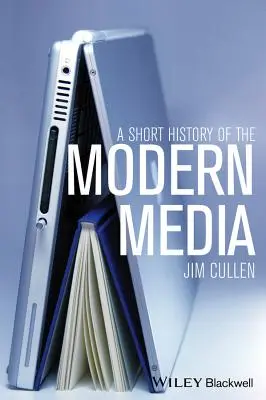 Breve historia de los medios de comunicación modernos - A Short History of the Modern Media