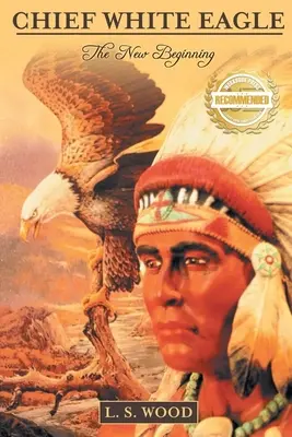 Jefe White Eagle: El nuevo comienzo - Chief White Eagle: The New Beginning