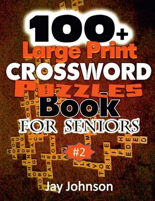 100+ Libro de Crucigramas en Letra Grande para Mayores - 100+ Large Print Crossword Puzzle Book for Seniors