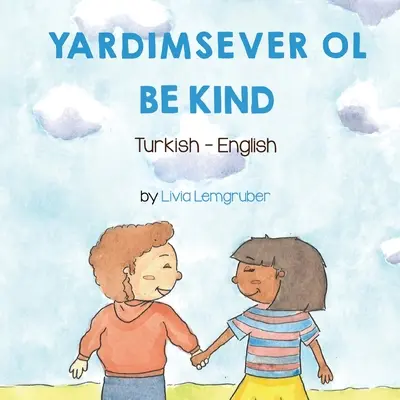 Sé amable (turco-inglés): Yardimsever Ol - Be Kind (Turkish-English): Yardimsever Ol