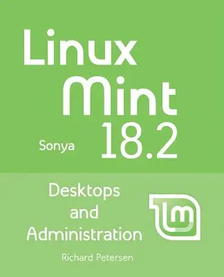 Linux Mint 18.2: Escritorios y Administración - Linux Mint 18.2: Desktops and Administration