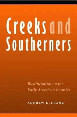 Creeks y sureños: Biculturalismo en la primera frontera americana - Creeks and Southerners: Biculturalism on the Early American Frontier