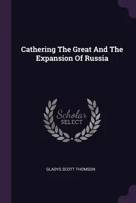 Catalina la Grande y la expansión de Rusia - Cathering The Great And The Expansion Of Russia