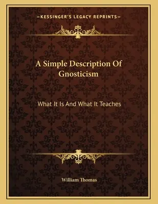 Una Descripción Sencilla Del Gnosticismo: Qué es y qué enseña - A Simple Description Of Gnosticism: What It Is And What It Teaches