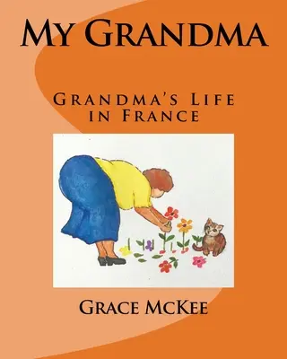 Mi abuela: La vida de la abuela en Francia - My Grandma: Grandma's Life in France