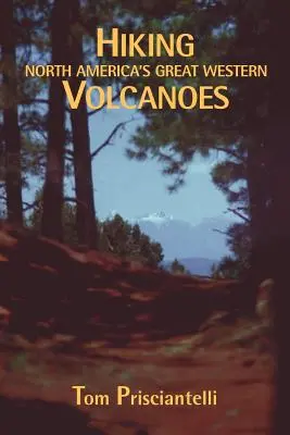 Senderismo por los grandes volcanes occidentales de Norteamérica - Hiking North America's Great Western Volcanoes