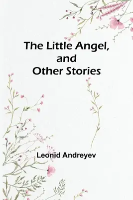 El angelito y otros relatos - The Little Angel, and Other Stories