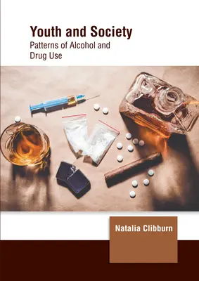 Juventud y sociedad: Patrones de consumo de alcohol y drogas - Youth and Society: Patterns of Alcohol and Drug Use