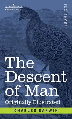 La descendencia del hombre: y la selección en relación con el sexo - The Descent of Man: and Selection in Relation to Sex