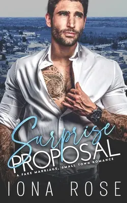 Propuesta sorpresa: Un falso matrimonio, romance en un pueblo pequeño - Surprise Proposal: A Fake Marriage, Small Town Romance