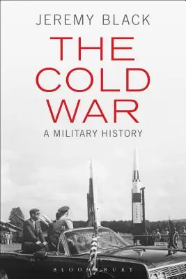 La Guerra Fría: una historia militar - The Cold War: A Military History