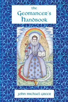 Manual del Geomante: Adivinación y Magia - The Geomancer's Handbook: Divination and Magic