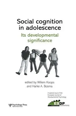 Cognición social en la adolescencia: Its Developmental Significance: Un número especial de la Revista Europea de Psicología Evolutiva - Social Cognition in Adolescence: Its Developmental Significance: A Special Issue of the European Journal of Developmental Psychology
