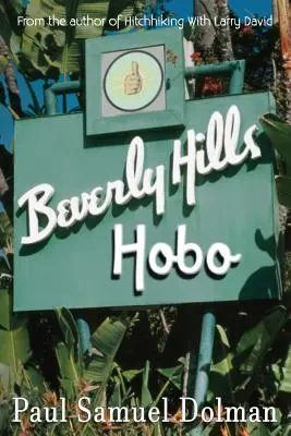 El vagabundo de Beverly Hills: Una historia real de fama y desgracia - Beverly Hills Hobo: A True Tale of Fame and Misfortune