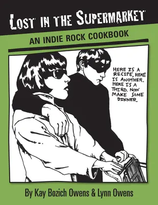 Perdidos en el supermercado: An Indie Rock Cookbook - Lost in the Supermarket: An Indie Rock Cookbook