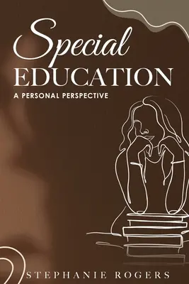 La educación especial: Una perspectiva personal - Special Education: A Personal Perspective