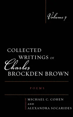 Colección de escritos de Charles Brockden Brown: Poemas - Collected Writings of Charles Brockden Brown: Poems